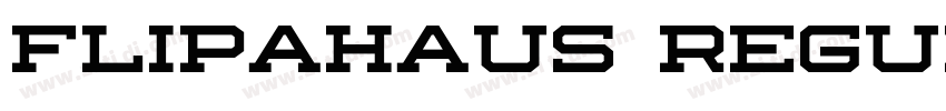 Flipahaus Regular字体转换 Flipahaus Regular字体转换